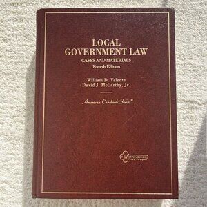 Local Government Law Cases and Materials by William D. Valente - 4th Ed. 1992
